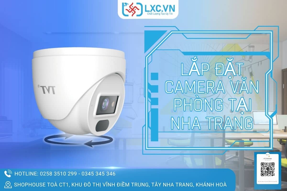 Lắp đặt camera văn phòng tại Nha Trang – Giải pháp quản lý và an ninh tối ưu cho doanh nghiệp